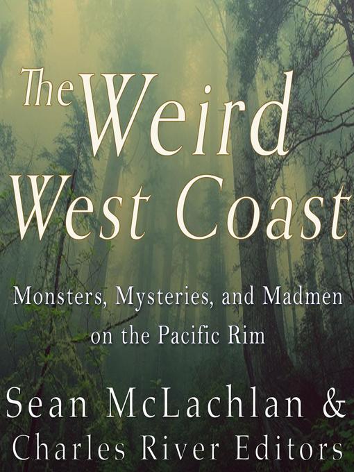 Title details for The Weird West Coast by Charles River Editors - Wait list